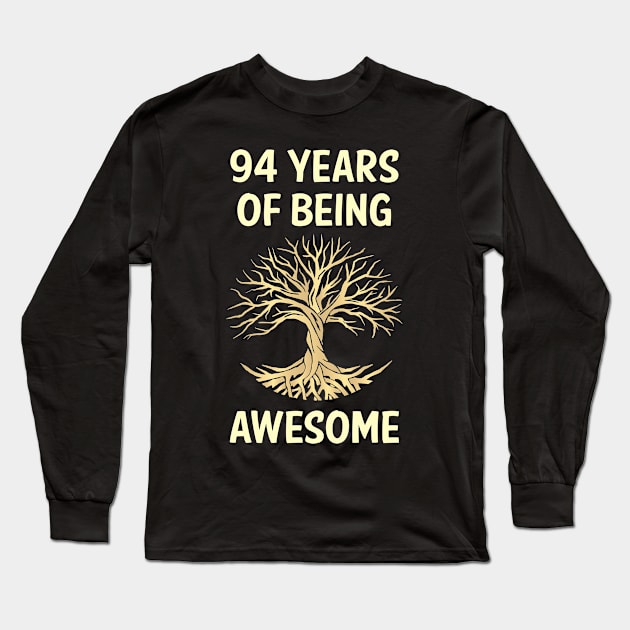 Tree Of Life 94 Years Of Being Awesome Long Sleeve T-Shirt by rosenbaumquinton52